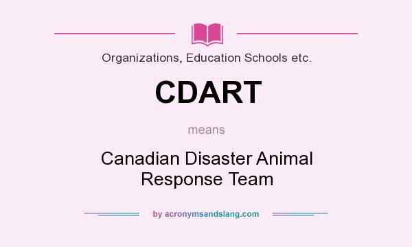 What does CDART mean? It stands for Canadian Disaster Animal Response Team