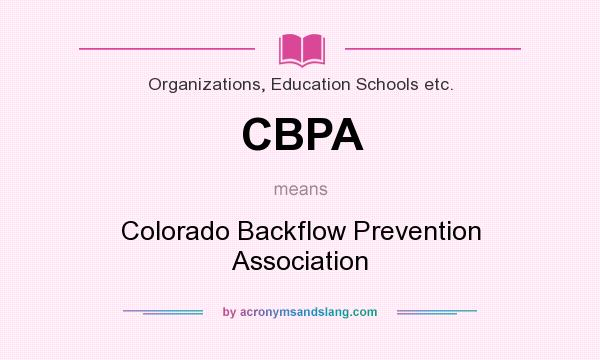 What does CBPA mean? It stands for Colorado Backflow Prevention Association