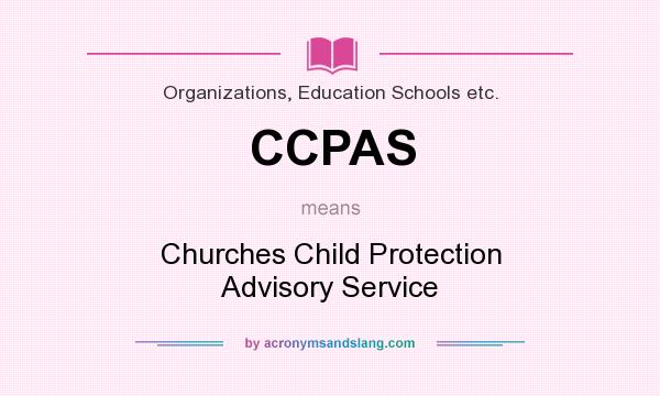 What does CCPAS mean? It stands for Churches Child Protection Advisory Service