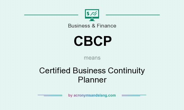 What does CBCP mean? It stands for Certified Business Continuity Planner