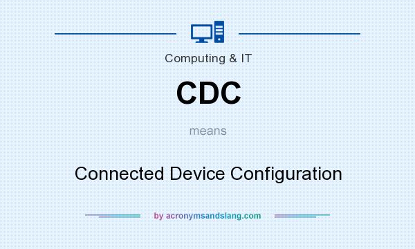 What does CDC mean? It stands for Connected Device Configuration