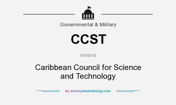 What does CCST mean? It stands for Caribbean Council for Science and Technology