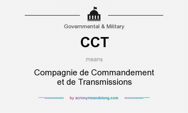What does CCT mean? It stands for Compagnie de Commandement et de Transmissions