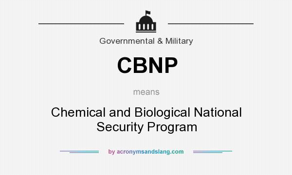 What does CBNP mean? It stands for Chemical and Biological National Security Program