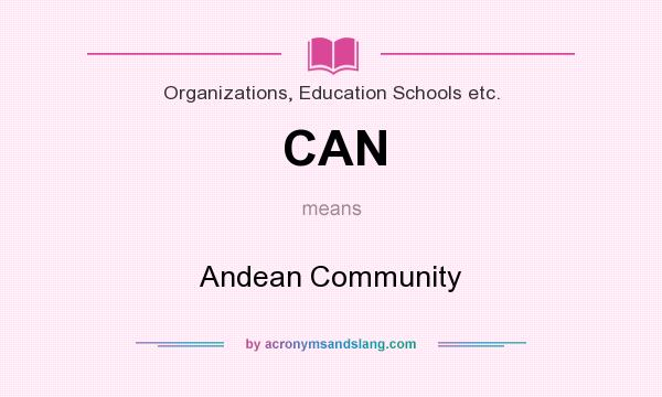 What does CAN mean? It stands for Andean Community
