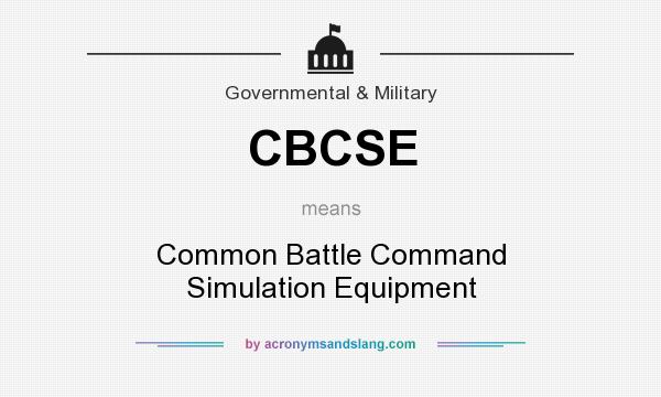 What does CBCSE mean? It stands for Common Battle Command Simulation Equipment