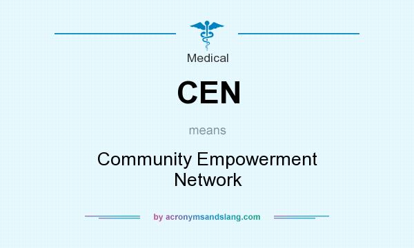 What does CEN mean? It stands for Community Empowerment Network