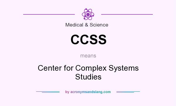What does CCSS mean? It stands for Center for Complex Systems Studies