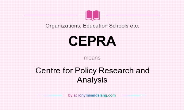 What does CEPRA mean? It stands for Centre for Policy Research and Analysis