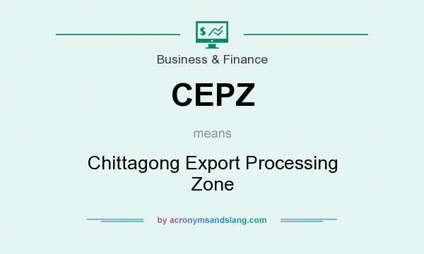 What does CEPZ mean? It stands for Chittagong Export Processing Zone