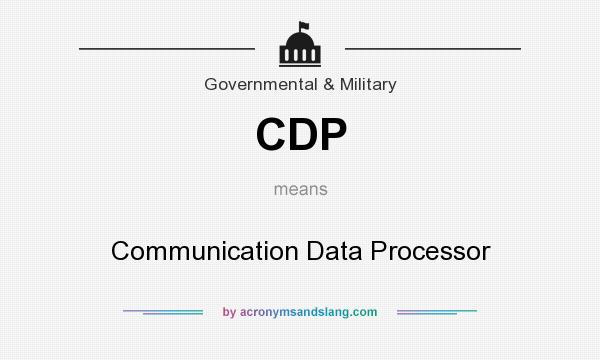 What does CDP mean? It stands for Communication Data Processor