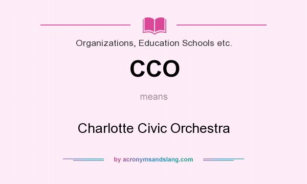 What does CCO mean? It stands for Charlotte Civic Orchestra