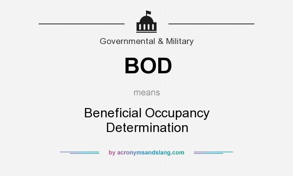 What does BOD mean? It stands for Beneficial Occupancy Determination