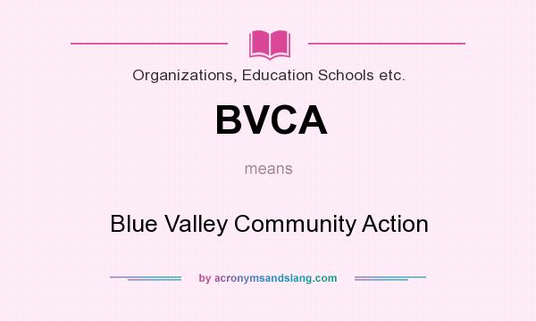 What does BVCA mean? It stands for Blue Valley Community Action