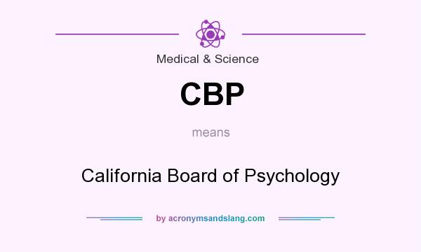 What does CBP mean? It stands for California Board of Psychology