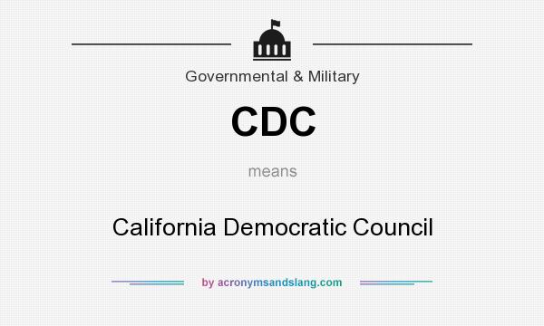 What does CDC mean? It stands for California Democratic Council