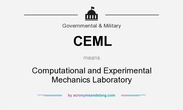 What does CEML mean? It stands for Computational and Experimental Mechanics Laboratory