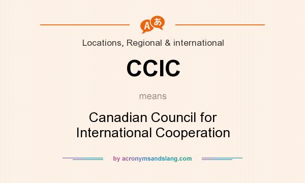 What does CCIC mean? It stands for Canadian Council for International Cooperation