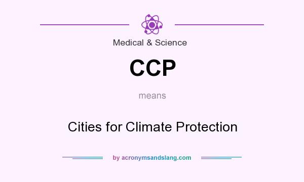 What does CCP mean? It stands for Cities for Climate Protection
