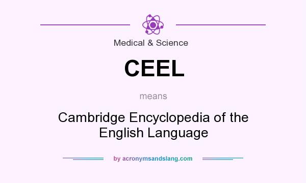 What does CEEL mean? It stands for Cambridge Encyclopedia of the English Language