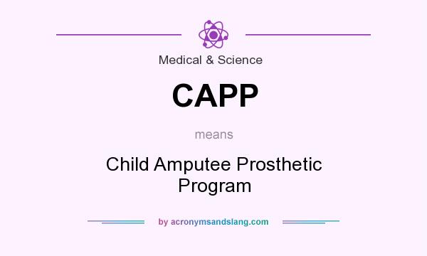 What does CAPP mean? It stands for Child Amputee Prosthetic Program