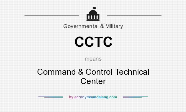 What does CCTC mean? It stands for Command & Control Technical Center