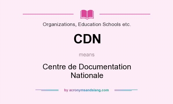What does CDN mean? It stands for Centre de Documentation Nationale