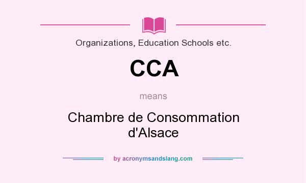 What does CCA mean? It stands for Chambre de Consommation d`Alsace