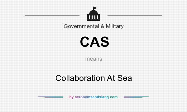 What does CAS mean? It stands for Collaboration At Sea