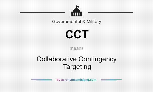 What does CCT mean? It stands for Collaborative Contingency Targeting