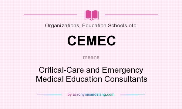 What does CEMEC mean? It stands for Critical-Care and Emergency Medical Education Consultants
