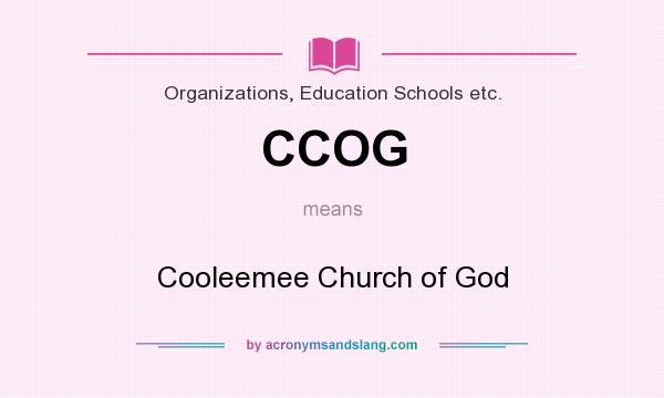 What does CCOG mean? It stands for Cooleemee Church of God