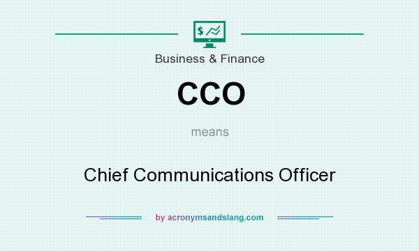 What does CCO mean? It stands for Chief Communications Officer