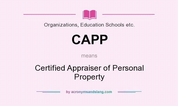 What does CAPP mean? It stands for Certified Appraiser of Personal Property