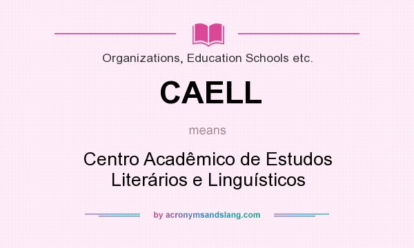 What does CAELL mean? It stands for Centro Acadêmico de Estudos Literários e Linguísticos