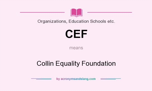 What does CEF mean? It stands for Collin Equality Foundation