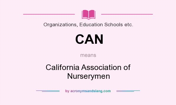 What does CAN mean? It stands for California Association of Nurserymen