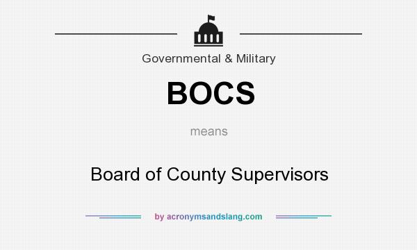 What does BOCS mean? It stands for Board of County Supervisors