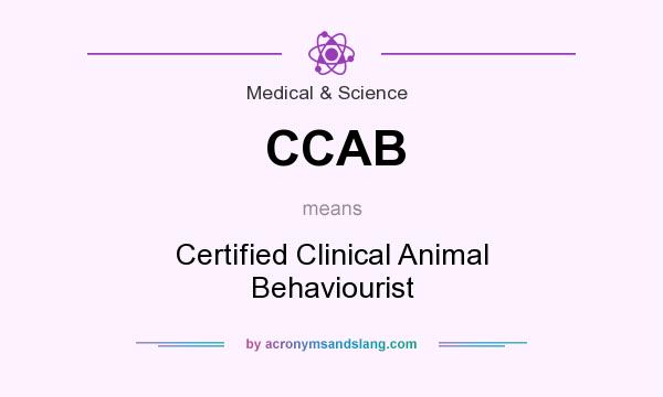 What does CCAB mean? It stands for Certified Clinical Animal Behaviourist