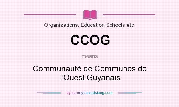 What does CCOG mean? It stands for Communauté de Communes de l’Ouest Guyanais