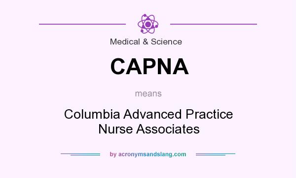What does CAPNA mean? It stands for Columbia Advanced Practice Nurse Associates