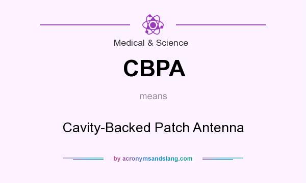 What does CBPA mean? It stands for Cavity-Backed Patch Antenna