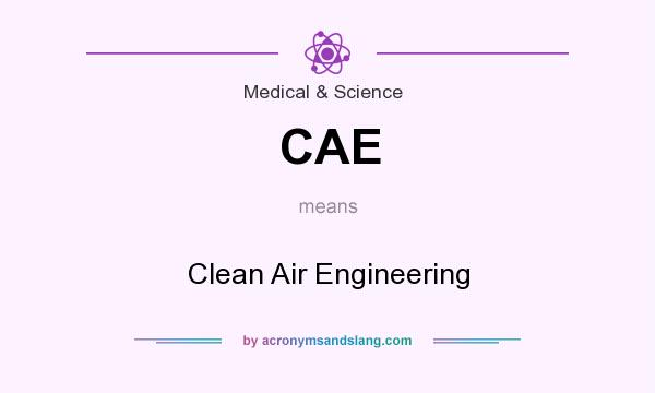 What does CAE mean? It stands for Clean Air Engineering