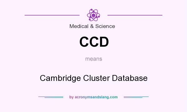 What does CCD mean? It stands for Cambridge Cluster Database