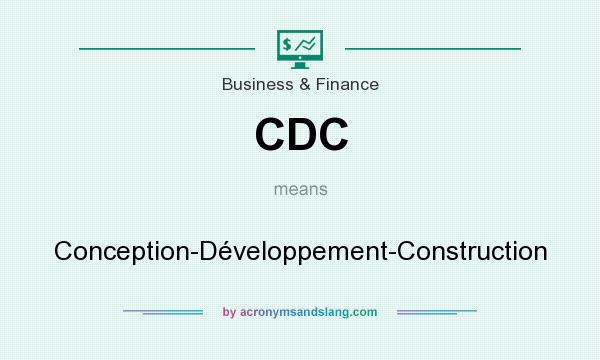 What does CDC mean? It stands for Conception-Développement-Construction