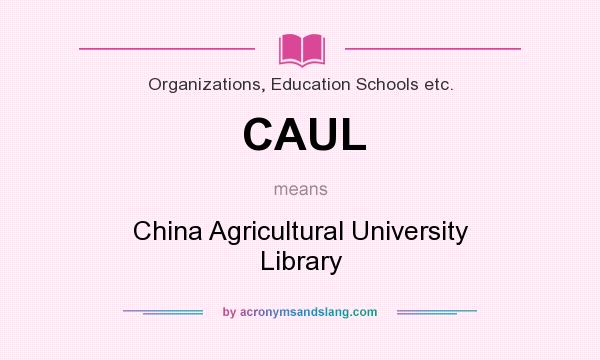 What does CAUL mean? It stands for China Agricultural University Library