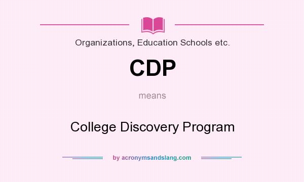 What does CDP mean? It stands for College Discovery Program
