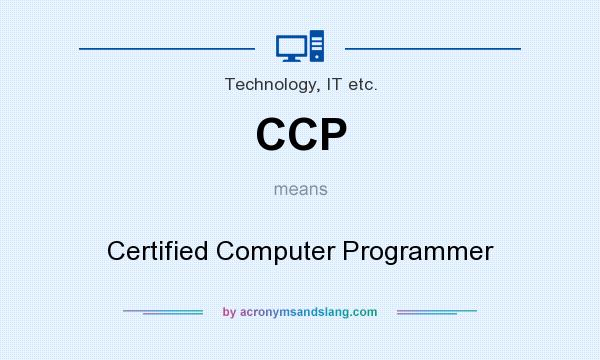 What does CCP mean? It stands for Certified Computer Programmer