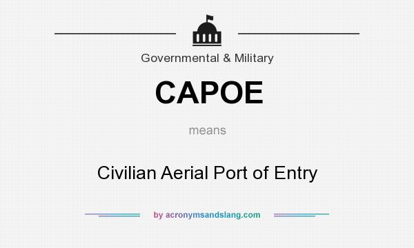 What does CAPOE mean? It stands for Civilian Aerial Port of Entry