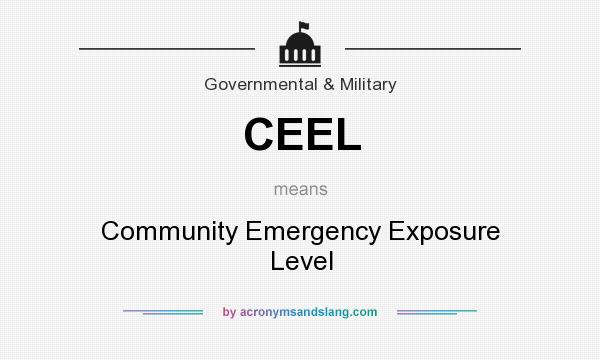 What does CEEL mean? It stands for Community Emergency Exposure Level